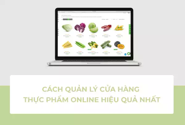 Cách quản lý cửa hàng thực phẩm online 